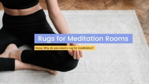 Rugs for Meditation Rooms